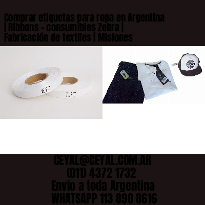 Comprar etiquetas para ropa en Argentina | Ribbons – consumibles Zebra | Fabricación de textiles | Misiones