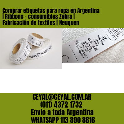Comprar etiquetas para ropa en Argentina | Ribbons – consumibles Zebra | Fabricación de textiles | Neuquen