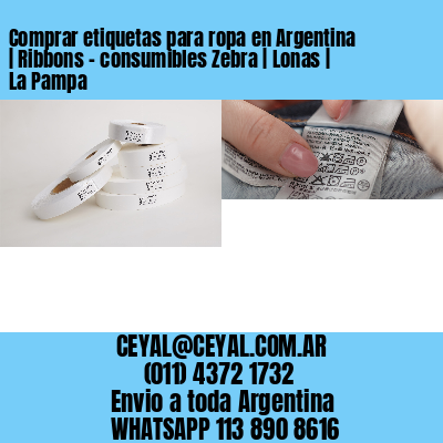 Comprar etiquetas para ropa en Argentina | Ribbons – consumibles Zebra | Lonas | La Pampa
