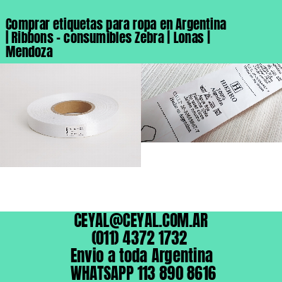 Comprar etiquetas para ropa en Argentina | Ribbons – consumibles Zebra | Lonas | Mendoza
