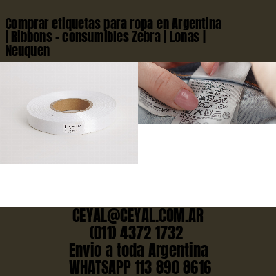 Comprar etiquetas para ropa en Argentina | Ribbons – consumibles Zebra | Lonas | Neuquen