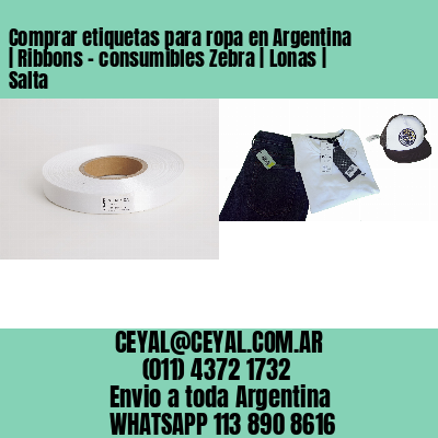 Comprar etiquetas para ropa en Argentina | Ribbons – consumibles Zebra | Lonas | Salta