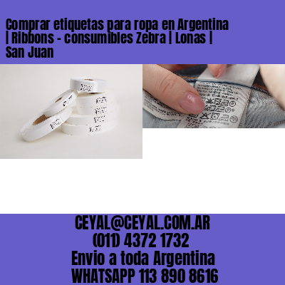 Comprar etiquetas para ropa en Argentina | Ribbons – consumibles Zebra | Lonas | San Juan