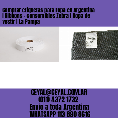 Comprar etiquetas para ropa en Argentina | Ribbons – consumibles Zebra | Ropa de vestir | La Pampa