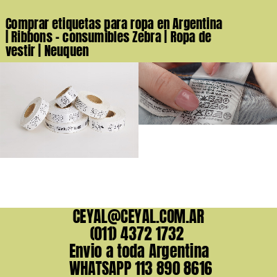 Comprar etiquetas para ropa en Argentina | Ribbons – consumibles Zebra | Ropa de vestir | Neuquen