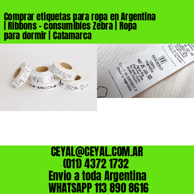 Comprar etiquetas para ropa en Argentina | Ribbons – consumibles Zebra | Ropa para dormir | Catamarca