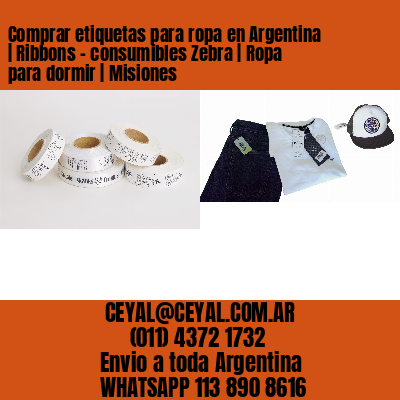 Comprar etiquetas para ropa en Argentina | Ribbons – consumibles Zebra | Ropa para dormir | Misiones