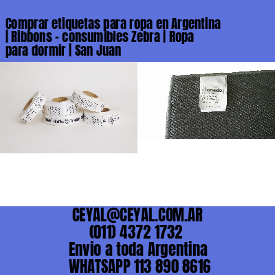 Comprar etiquetas para ropa en Argentina | Ribbons – consumibles Zebra | Ropa para dormir | San Juan