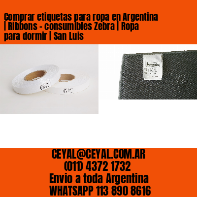 Comprar etiquetas para ropa en Argentina | Ribbons – consumibles Zebra | Ropa para dormir | San Luis
