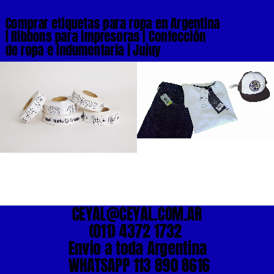 Comprar etiquetas para ropa en Argentina | Ribbons para impresoras | Confección de ropa e indumentaria | Jujuy