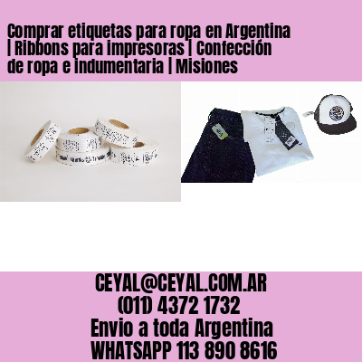 Comprar etiquetas para ropa en Argentina | Ribbons para impresoras | Confección de ropa e indumentaria | Misiones