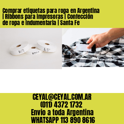Comprar etiquetas para ropa en Argentina | Ribbons para impresoras | Confección de ropa e indumentaria | Santa Fe