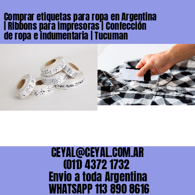 Comprar etiquetas para ropa en Argentina | Ribbons para impresoras | Confección de ropa e indumentaria | Tucuman