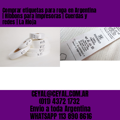 Comprar etiquetas para ropa en Argentina | Ribbons para impresoras | Cuerdas y redes | La Rioja