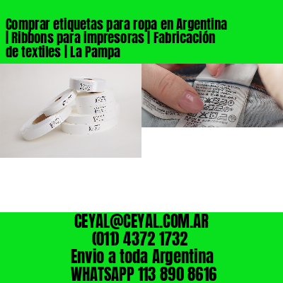 Comprar etiquetas para ropa en Argentina | Ribbons para impresoras | Fabricación de textiles | La Pampa