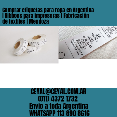 Comprar etiquetas para ropa en Argentina | Ribbons para impresoras | Fabricación de textiles | Mendoza