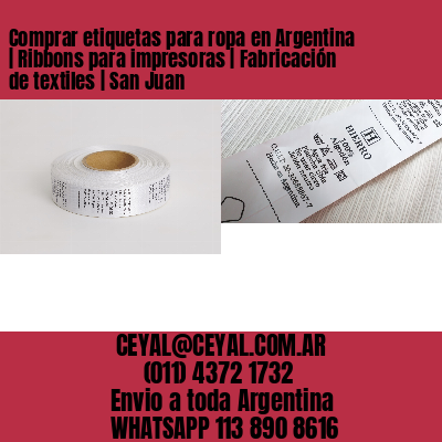 Comprar etiquetas para ropa en Argentina | Ribbons para impresoras | Fabricación de textiles | San Juan