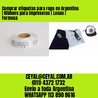 Comprar etiquetas para ropa en Argentina | Ribbons para impresoras | Lonas | Formosa