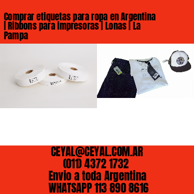 Comprar etiquetas para ropa en Argentina | Ribbons para impresoras | Lonas | La Pampa