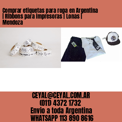 Comprar etiquetas para ropa en Argentina | Ribbons para impresoras | Lonas | Mendoza