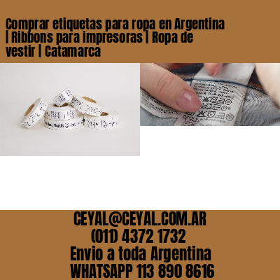 Comprar etiquetas para ropa en Argentina | Ribbons para impresoras | Ropa de vestir | Catamarca