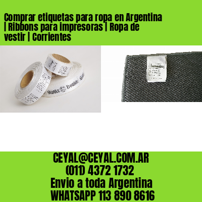 Comprar etiquetas para ropa en Argentina | Ribbons para impresoras | Ropa de vestir | Corrientes