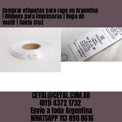 Comprar etiquetas para ropa en Argentina | Ribbons para impresoras | Ropa de vestir | Santa Cruz