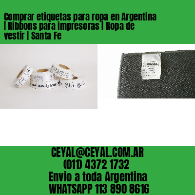 Comprar etiquetas para ropa en Argentina | Ribbons para impresoras | Ropa de vestir | Santa Fe