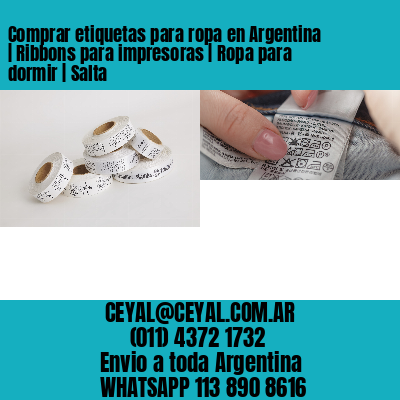 Comprar etiquetas para ropa en Argentina | Ribbons para impresoras | Ropa para dormir | Salta