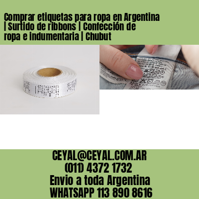Comprar etiquetas para ropa en Argentina | Surtido de ribbons | Confección de ropa e indumentaria | Chubut