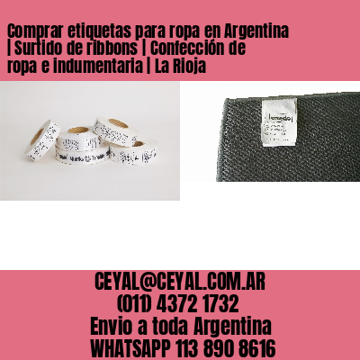 Comprar etiquetas para ropa en Argentina | Surtido de ribbons | Confección de ropa e indumentaria | La Rioja