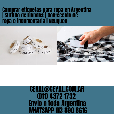 Comprar etiquetas para ropa en Argentina | Surtido de ribbons | Confección de ropa e indumentaria | Neuquen