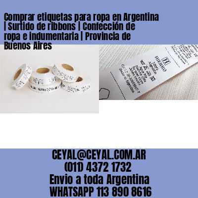 Comprar etiquetas para ropa en Argentina | Surtido de ribbons | Confección de ropa e indumentaria | Provincia de Buenos Aires