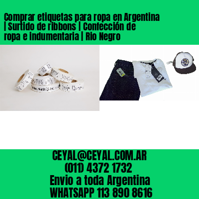 Comprar etiquetas para ropa en Argentina | Surtido de ribbons | Confección de ropa e indumentaria | Rio Negro