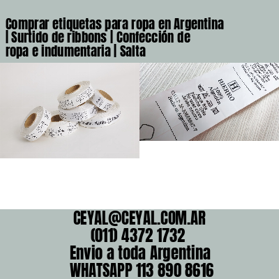 Comprar etiquetas para ropa en Argentina | Surtido de ribbons | Confección de ropa e indumentaria | Salta