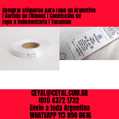 Comprar etiquetas para ropa en Argentina | Surtido de ribbons | Confección de ropa e indumentaria | Tucuman