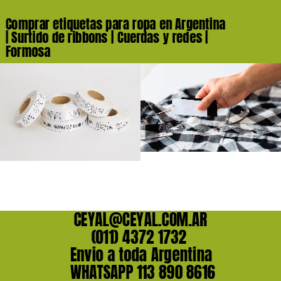 Comprar etiquetas para ropa en Argentina | Surtido de ribbons | Cuerdas y redes | Formosa