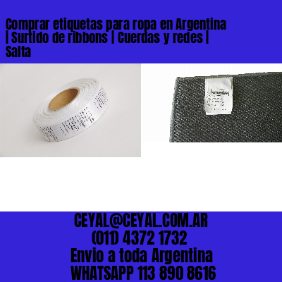 Comprar etiquetas para ropa en Argentina | Surtido de ribbons | Cuerdas y redes | Salta