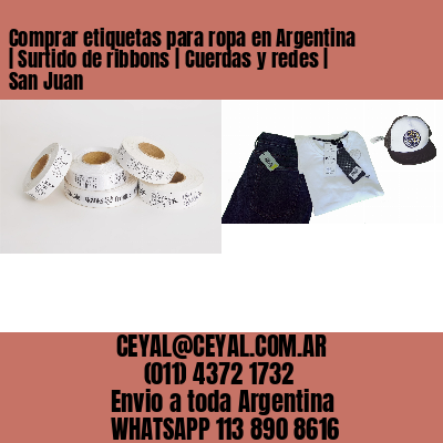 Comprar etiquetas para ropa en Argentina | Surtido de ribbons | Cuerdas y redes | San Juan