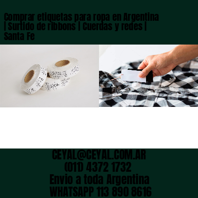 Comprar etiquetas para ropa en Argentina | Surtido de ribbons | Cuerdas y redes | Santa Fe