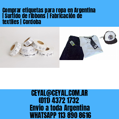 Comprar etiquetas para ropa en Argentina | Surtido de ribbons | Fabricación de textiles | Cordoba