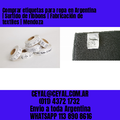 Comprar etiquetas para ropa en Argentina | Surtido de ribbons | Fabricación de textiles | Mendoza