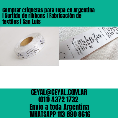 Comprar etiquetas para ropa en Argentina | Surtido de ribbons | Fabricación de textiles | San Luis