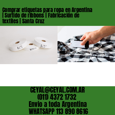 Comprar etiquetas para ropa en Argentina | Surtido de ribbons | Fabricación de textiles | Santa Cruz