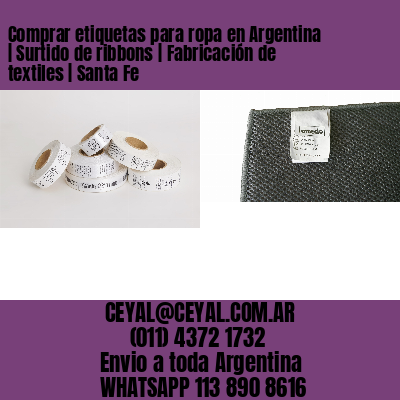 Comprar etiquetas para ropa en Argentina | Surtido de ribbons | Fabricación de textiles | Santa Fe
