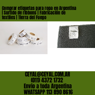 Comprar etiquetas para ropa en Argentina | Surtido de ribbons | Fabricación de textiles | Tierra del Fuego