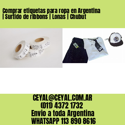 Comprar etiquetas para ropa en Argentina | Surtido de ribbons | Lonas | Chubut