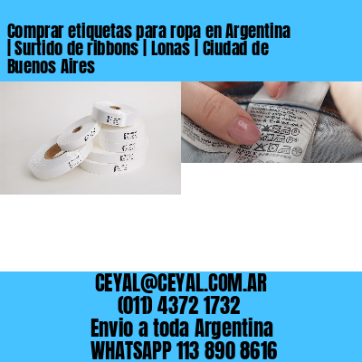 Comprar etiquetas para ropa en Argentina | Surtido de ribbons | Lonas | Ciudad de Buenos Aires