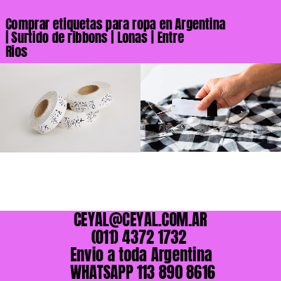 Comprar etiquetas para ropa en Argentina | Surtido de ribbons | Lonas | Entre Rios