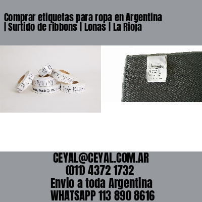 Comprar etiquetas para ropa en Argentina | Surtido de ribbons | Lonas | La Rioja